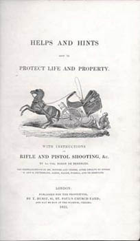 De BERENGER, Lt. Col. Baron [Charles Random]. - Helps and Hints How to Protect Life and Property. With instructions in rifle and pistol shooting. &c.