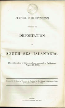 Blackbirding. - Further Correspondence Respecting the Deportation of South Sea Islanders.