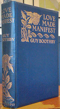BOOTHBY, Guy. - Love Made Manifest.