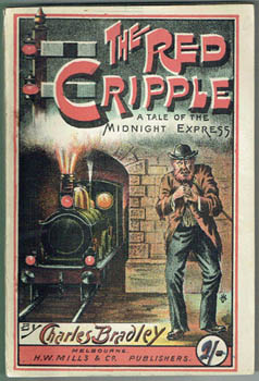 BRADLEY, Charles. - The Red Cripple. A Tale of the Midnight Express.