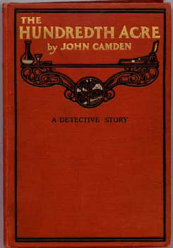 CAMDEN, John. - The Hundredth Acre [subtitled: A Detective Story on the front cover].
