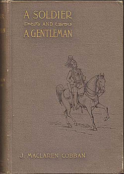 COBBAN, J. Maclaren. - A Soldier and a Gentleman.