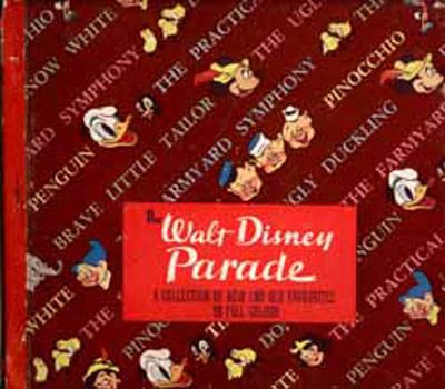 [DISNEY]. - The Walt Disney Parade. A collection of new and old favourites in full colour [cover title].