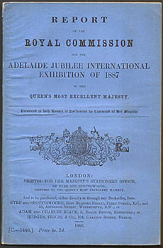 Exhibition - Adelaide 1887. - Report of the Royal Commission for the Adelaide Jubilee International Exhibition of 1887.