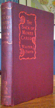 FRITH, Walter. - The Sack of Monte Carlo. An adventure of today.