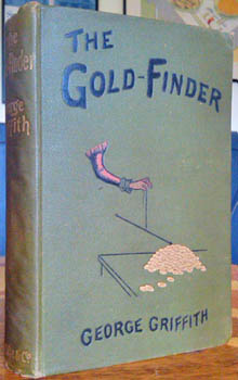 GRIFFITH, George. - The Gold-Finder.