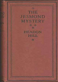 HILL, Headon. [Francis Edward Grainger]. - The Jesmond Mystery.
