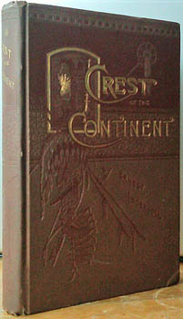 INGERSOLL, Ernest. - The Crest of the Continent a record of a summer's ramble in the rocky mountains and beyond.