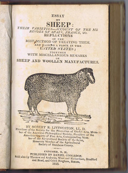 LIVINGSTON, Robert R. - Essay on Sheep: their varieties - account of the Merinoes of Spain, France &c. Reflections on the best method of rearing them, and raising a flock in the United States; together with miscellaneous remarks on sheep and woollen manufactures.