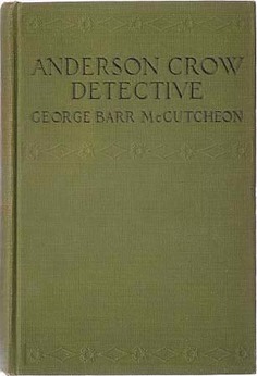 McCUTCHEON, George Barr. - Anderson Crow Detective.