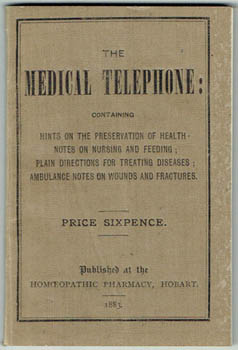 Homoeopathy. - The Medical Telephone: containing hints on the preservation of health. Notes on nursing ... Plain directions for treating diseases. Ambulance lectures ...  