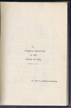MOORE-BENTLEY, Mrs M.A. - An Original Hypothesis of the Origin of Life.