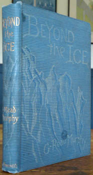 MURPHY, G. [George] Read. - Beyond the Ice. Being a story of the newly discovered region round the north pole. Edited from Dr. Frank Farleigh's diary.