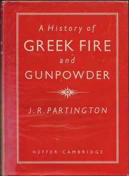 PARTINGTON, J.R. - A History of Greek Fire and Gunpowder.