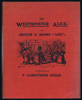MUNRO, Hector H. (Saki). - The Westminster Alice. Illustrated by F. Carruthers Gould.