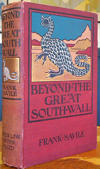 SAVILE, Frank. - Beyond the Great South Wall - being some surprising details of the voyage of the S.Y. Racoon.