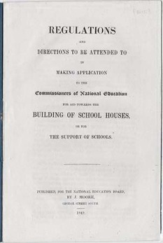 [SCHOOLS]. - Regulations and Directions to Be Attended to in Making Application to the Commissioners of National Education for Aid Towards the Building of School Houses, or for the Support of Schools.