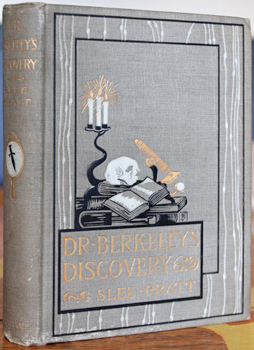 SLEE, Richard & Cornelia Atwood PRATT. - Dr. Berkeley's Discovery.