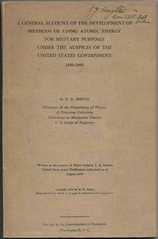 SMYTH, H.D. - A General Account of the Development of Methods of Using Atomic Energy for Military Purposes Under the Auspices of the United States Government 1940-1945 ..
