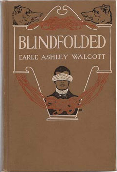WALCOTT, Earle Ashley. - Blindfolded.