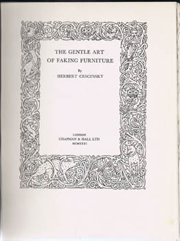 CESCINSKY, Herbert. - The Gentle Art of Faking Furniture.