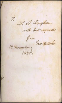 Gall etc. COMBE, George and Dr. A, [Andrew]. - On the Functions of the Cerebellum, by Drs Gall, Vimont, and Broussais, translated ... by George Combe; Also Answers to the Objections Urged Against Phrenology by Drs Roget, Rudolphi, Prichard, and Tiedemann, by George Combe and Dr. A. Combe.
