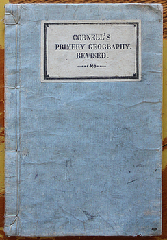 CORNELL, Sara S. - Cornell's Primary Geography for the Use of Schools. First Edition.  [Chigaku Shoho].
