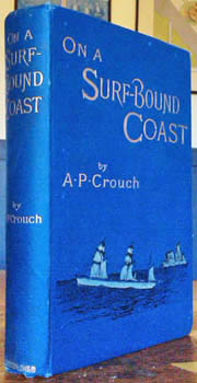 CROUCH, Archer P. - On a Surf-Bound Coast; or, Cable-Laying in the African Tropics.