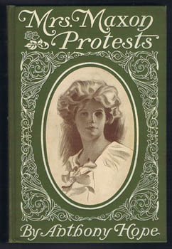 HOPE, Anthony. - Mrs. Maxon Protests.