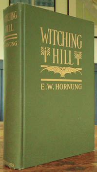 HORNUNG, E.W. [Ernest William]. - Witching Hill.