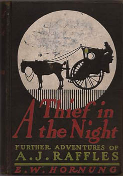 HORNUNG, E.W. [Ernest William]. - A Thief in the Night. Further adventures of A.J. Raffles cricketer and cracksman.