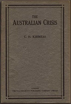 KIRMESS, C.H. [i.e. Frank Fox?]. - The Australian Crisis.