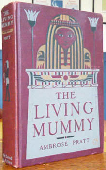 PRATT, Ambrose. - The Living Mummy.