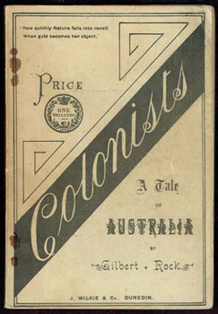 ROCK, Gilbert. [ie John Alexander Barr]. - Colonists. Illustrating goldfields and city life in Australia between 1851 and 1870.