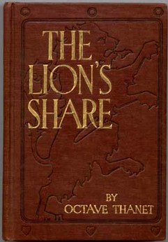THANET, Octave [ie Alice French]. - The Lion's Share.