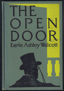 WALCOTT, Earle Ashley. - The Open Door. A romance of mystery, time, 1905.