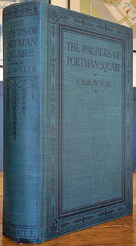 WYLIE, I.A.R. [Ida Alexa Ross]. - The Paupers of Portman Square.